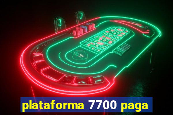 plataforma 7700 paga